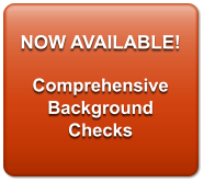 NOW AVAILABLE!  Comprehensive Background Checks